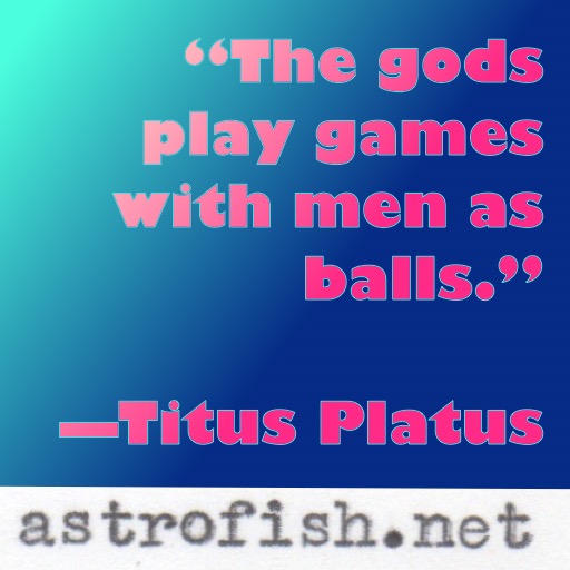The gods play game with men as balls